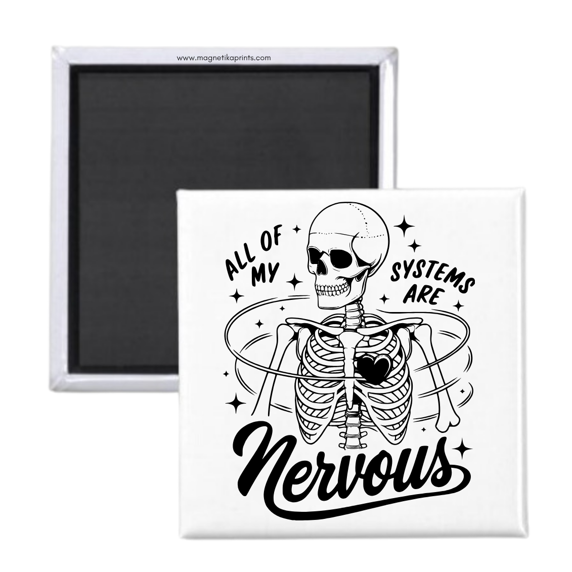 All Of My Systems Are Nervous Magnet