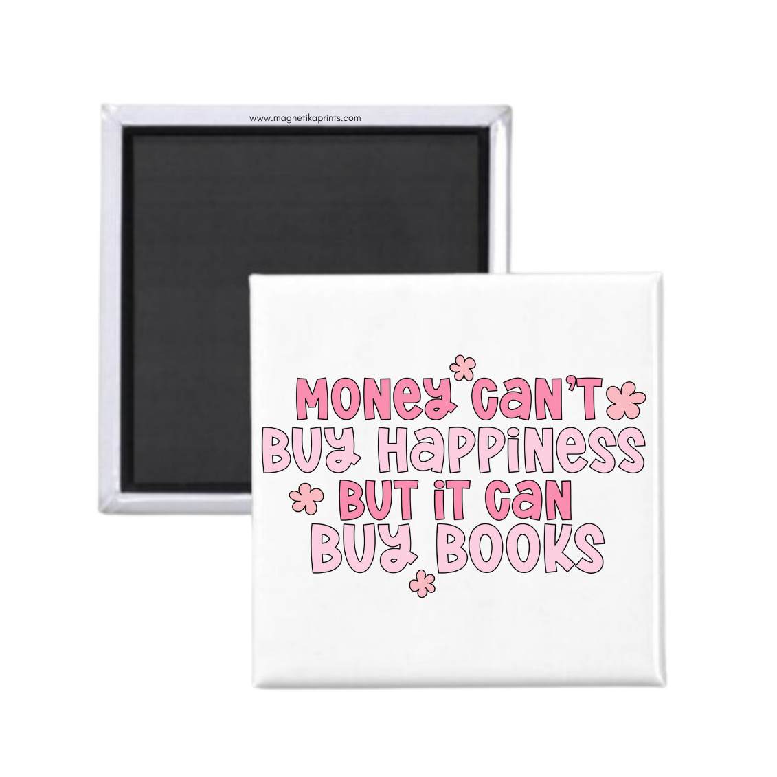 Money Can't Buy Happiness But It Can Buy Books Magnet