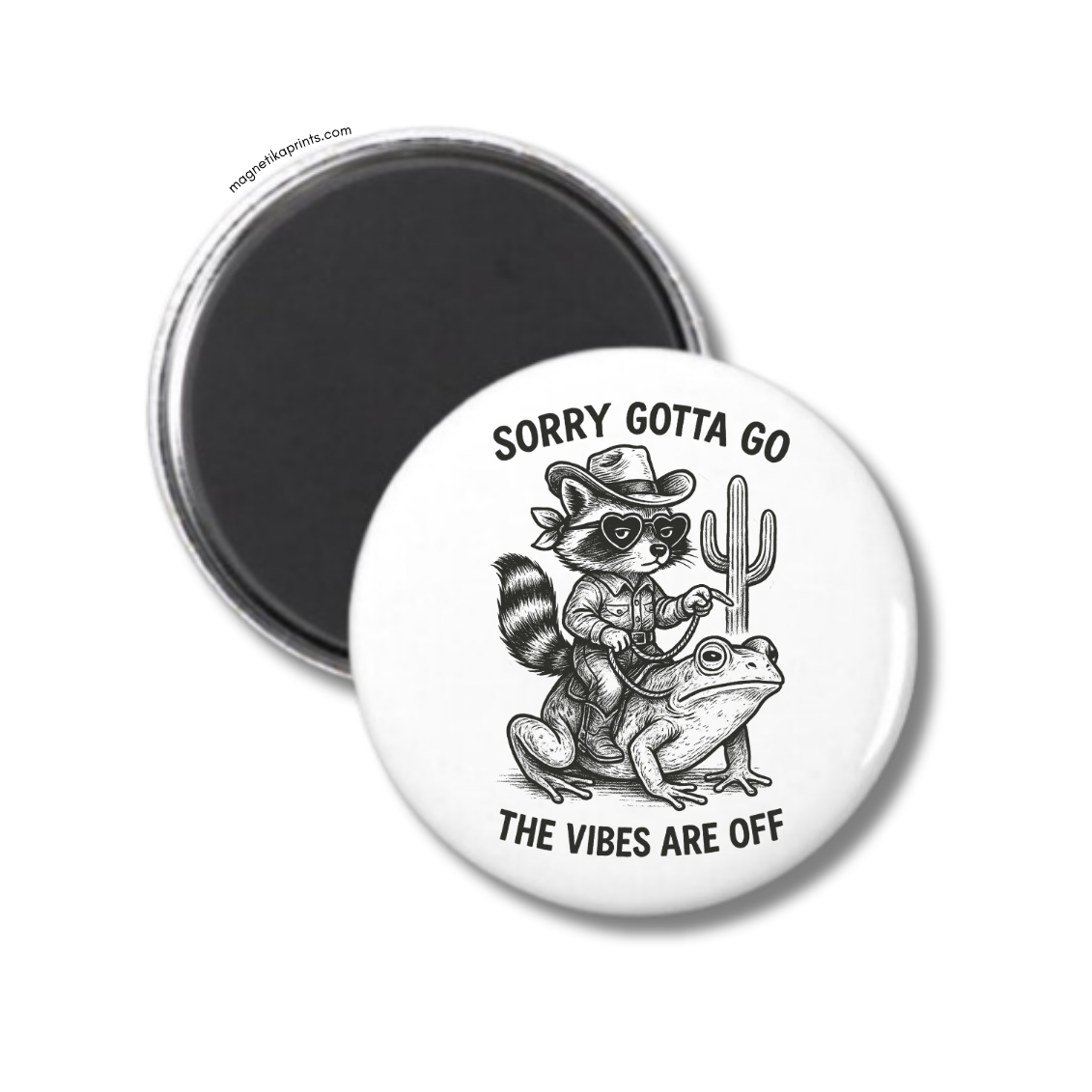 Sorry Gotta Go Magnet
