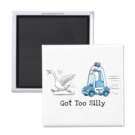 Got Too Silly Magnet