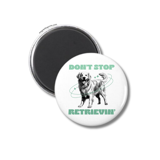 Don't Stop Retrievin' Magnet