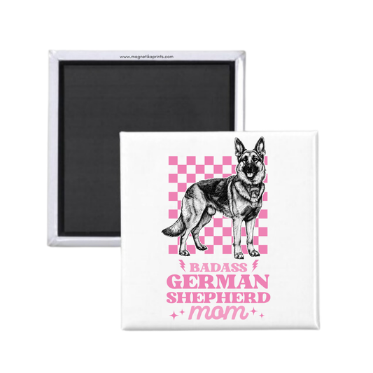 Badass German Sheperd Mom Magnet