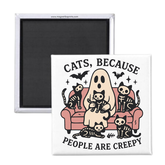 Cats Because People Are Creepy Magnet