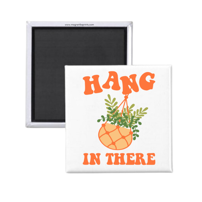 Hang In There Magnet