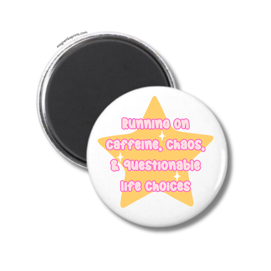 Caffeine, Chaos, & Questionable Life Choices Magnet
