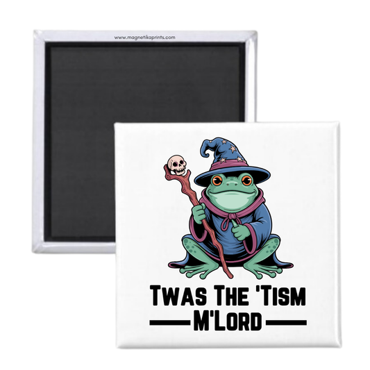 Twas The 'Tism M'Lord Magnet