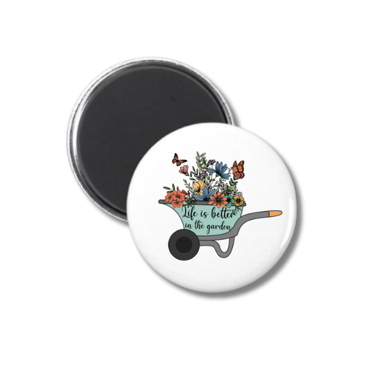 Life Is Better In The Garden #1 Magnet