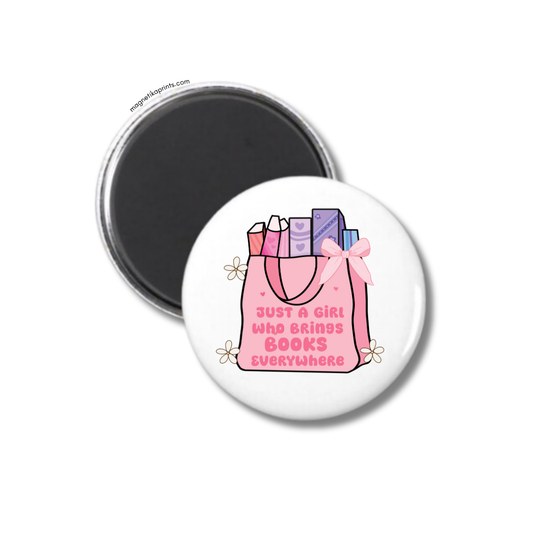 Just A Girl Who Brings Books Everywhere Magnet