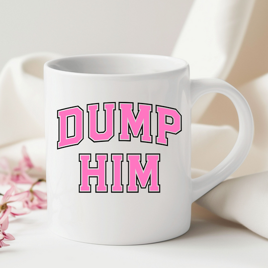 Dump Him Mug