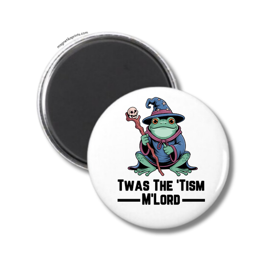 Twas The 'Tism M'Lord Magnet