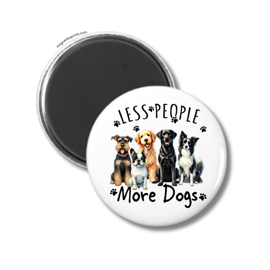 Less People More Dogs Magnet