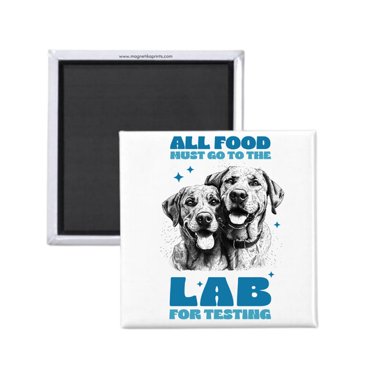 All Food Must Go To The Lab For Testing Magnet