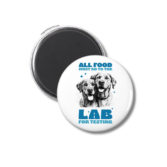 All Food Must Go To The Lab For Testing Magnet