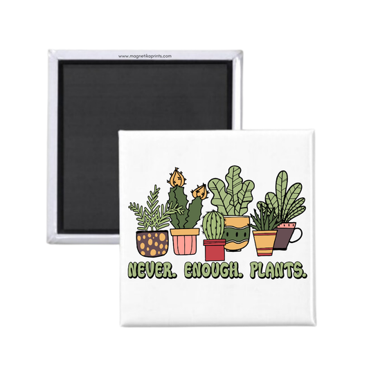 Never Enough Plants Magnet