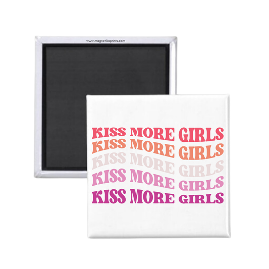 Kiss More Girls Magnet
