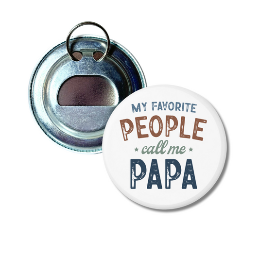 My Favorite People Call Me Papa Bottle Opener