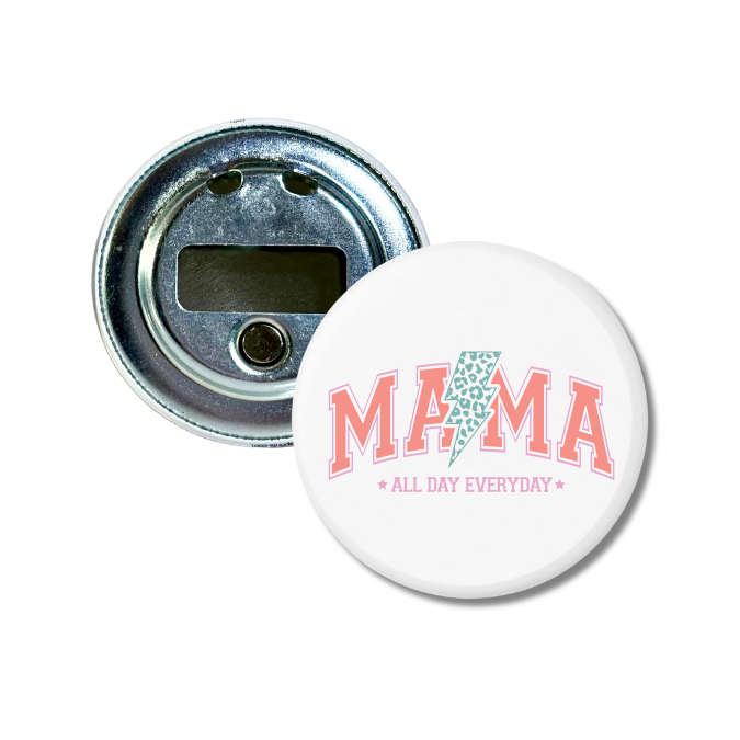 Mama All Day Everyday Bottle Opener