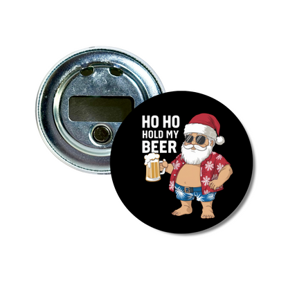 Ho Ho Hold My Beer Bottle Opener