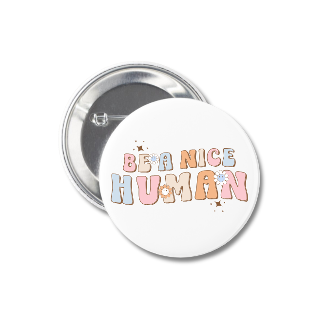 Be A Nice Human Button