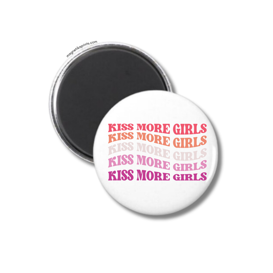 Kiss More Girls Magnet