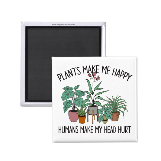 Plants Make Me Happy Magnet