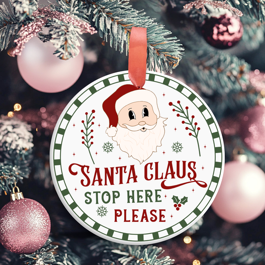 Santa Claus Stop Here Please Ornament