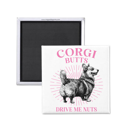 Corgi Butts Drive Me Nuts Magnet