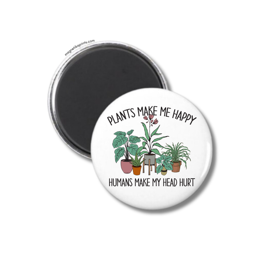 Plants Make Me Happy Magnet