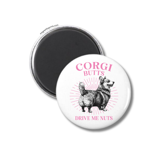 Corgi Butts Drive Me Nuts Magnet