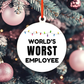 World's Worst Employee Ornament