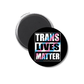 Trans Lives Matter Magnet