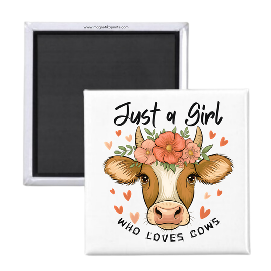 Just A Girl Who Loves Cows Magnet