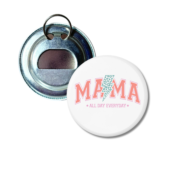 Mama All Day Everyday Bottle Opener