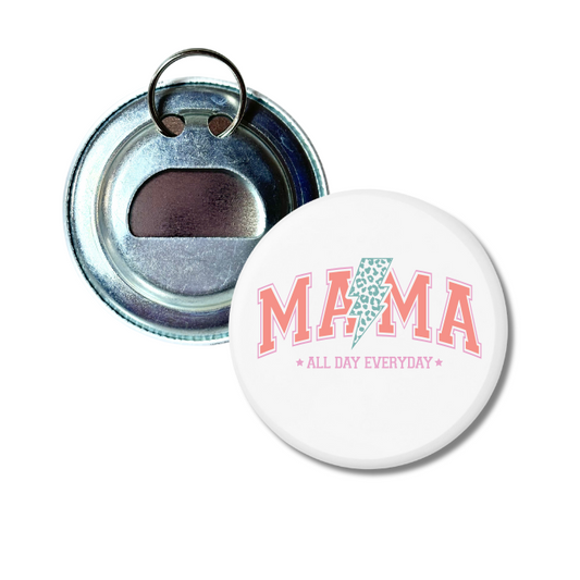 Mama All Day Everyday Bottle Opener