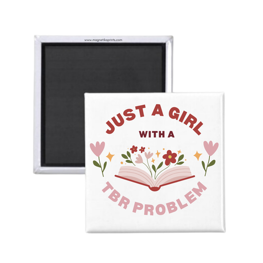 Just A Girl With A TBR Problem Magnet