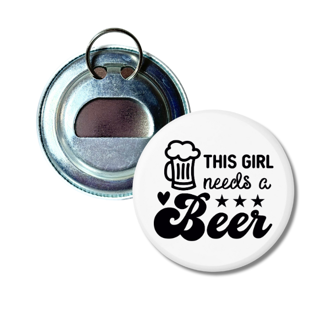 This Girl Needs A Beer Bottle Opener