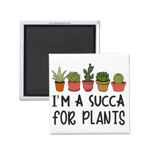 I'm A Succa For Plants Magnet