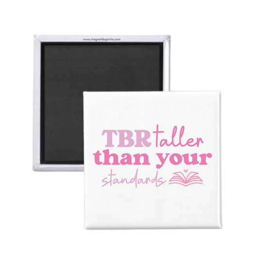TBR Taller Than Your Standards Magnet