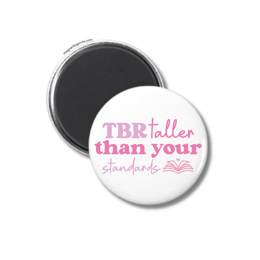TBR Taller Than Your Standards Magnet