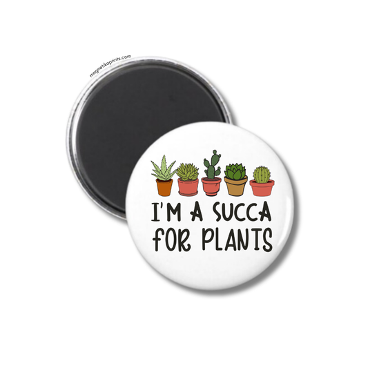 I'm A Succa For Plants Magnet