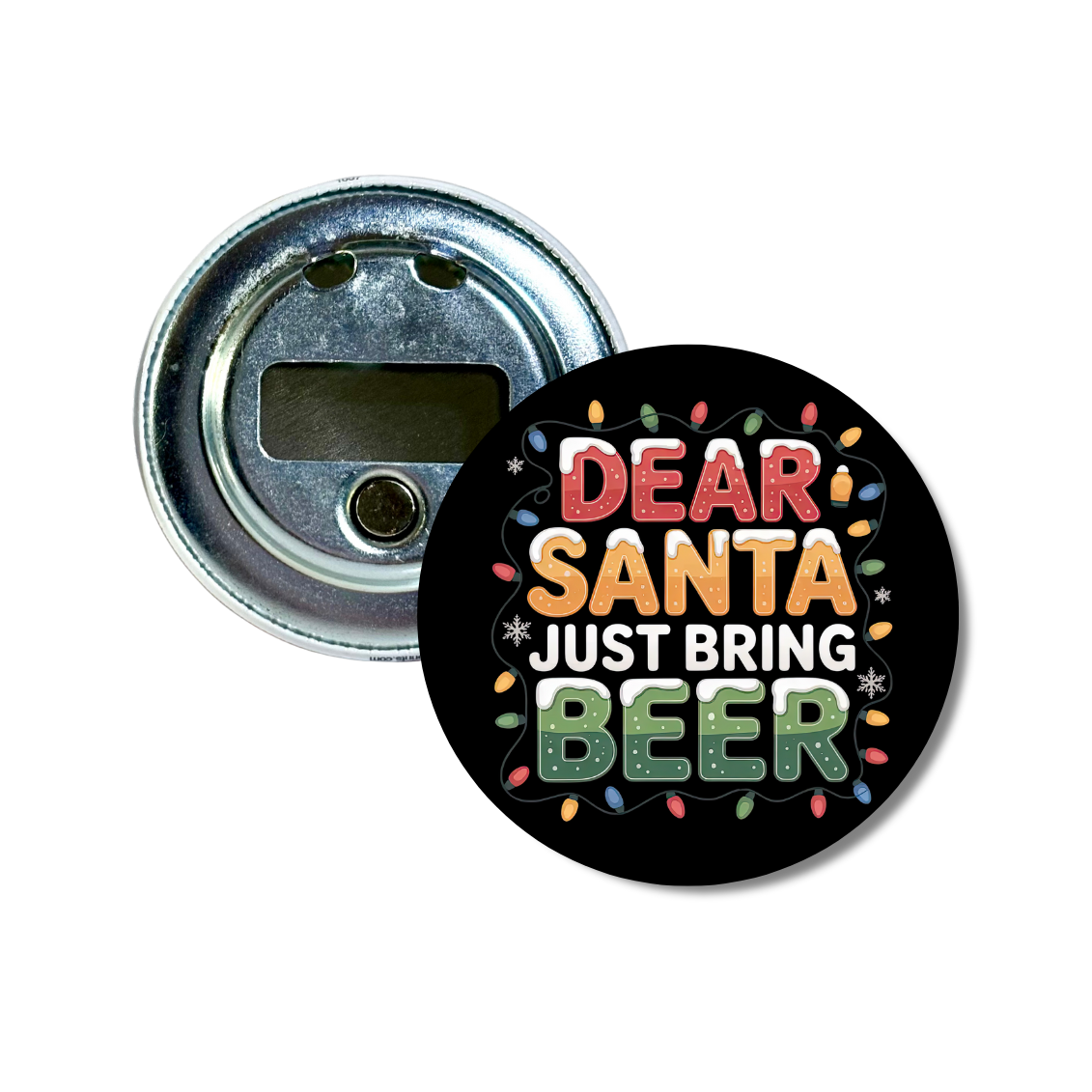 Dear Santa Just Bring Beer Bottle Opener