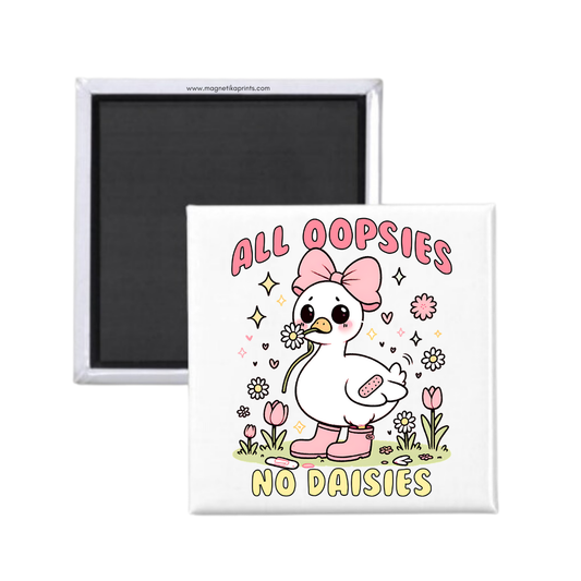 All Oopsies No Daisies Magnet