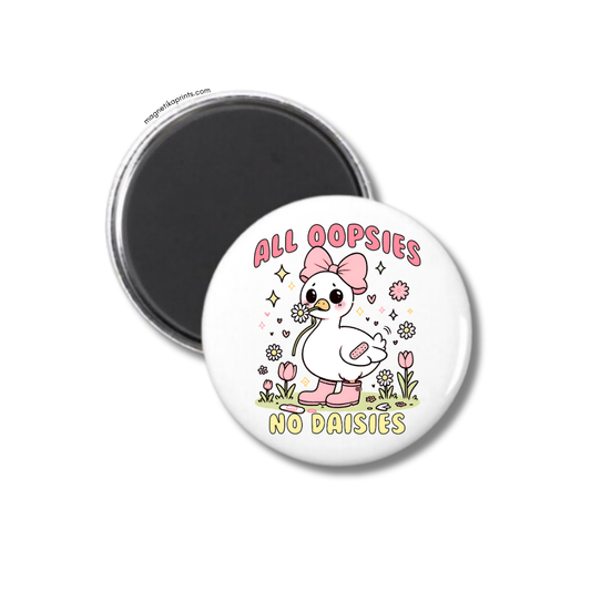 All Oopsies No Daisies Magnet