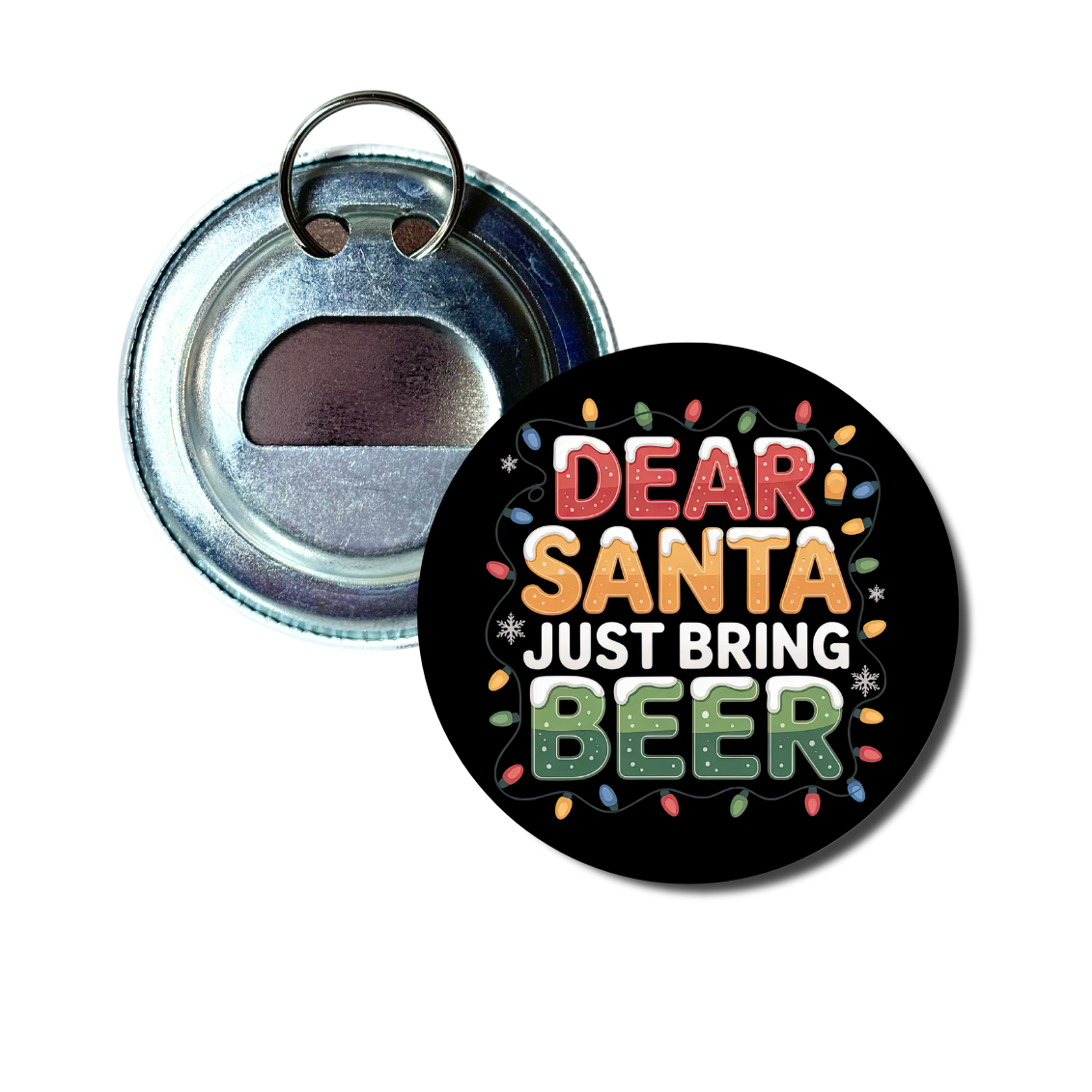 Dear Santa Just Bring Beer Bottle Opener