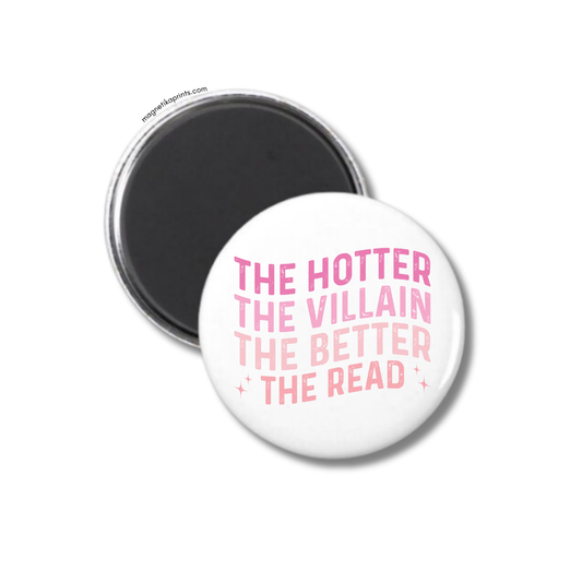 The Hotter The Villain The Better The Read Magnet