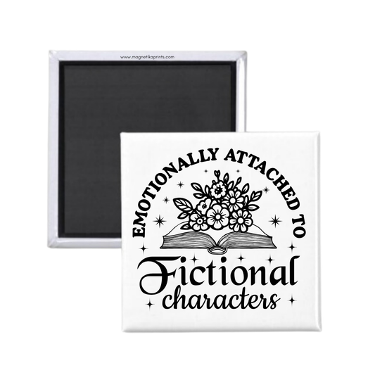 Emotionally Attached To Fictional Characters Magnet