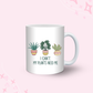 I Can't. My Plants Need Me Mug