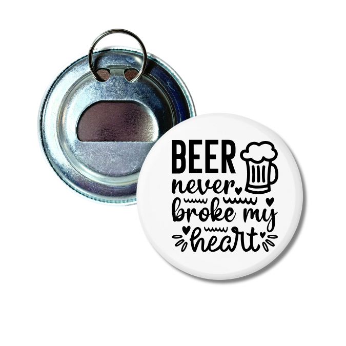 Beer Never Broke My Heart Bottle Opener