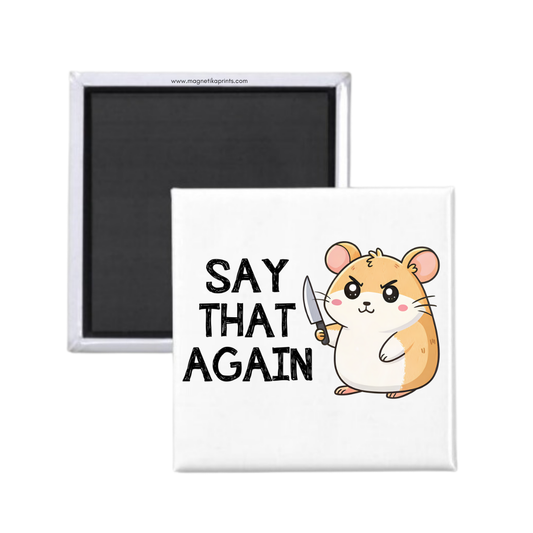 Say That Again Magnet