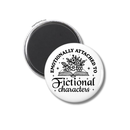 Emotionally Attached To Fictional Characters Magnet
